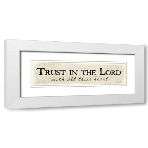 Trust in the Lord White Modern Wood Framed Art Print with Double Matting by Pugh, Jennifer