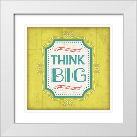 Think Big White Modern Wood Framed Art Print with Double Matting by Pugh, Jennifer