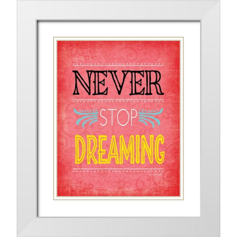 Never Stop Dreaming White Modern Wood Framed Art Print with Double Matting by Pugh, Jennifer