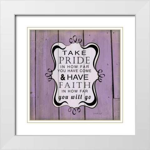 Take Pride White Modern Wood Framed Art Print with Double Matting by Pugh, Jennifer