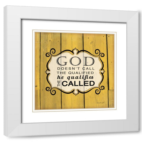 God Qualifies the Called White Modern Wood Framed Art Print with Double Matting by Pugh, Jennifer