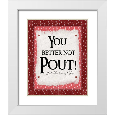 You Better Not Pout White Modern Wood Framed Art Print with Double Matting by Pugh, Jennifer