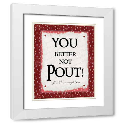 You Better Not Pout White Modern Wood Framed Art Print with Double Matting by Pugh, Jennifer