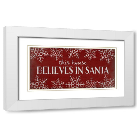 This House Believes in Santa White Modern Wood Framed Art Print with Double Matting by Pugh, Jennifer