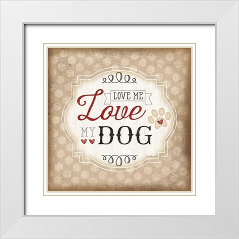 Love Me-Love My Dog White Modern Wood Framed Art Print with Double Matting by Pugh, Jennifer