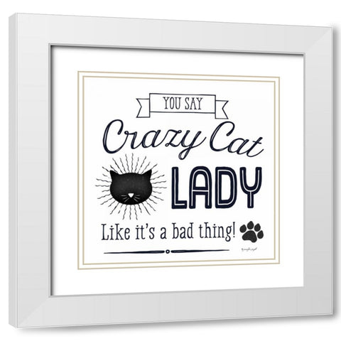 Crazy Cat Lady White Modern Wood Framed Art Print with Double Matting by Pugh, Jennifer