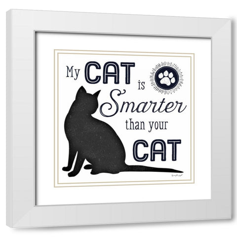 My Cat is Smarter White Modern Wood Framed Art Print with Double Matting by Pugh, Jennifer