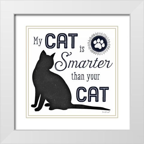 My Cat is Smarter White Modern Wood Framed Art Print with Double Matting by Pugh, Jennifer