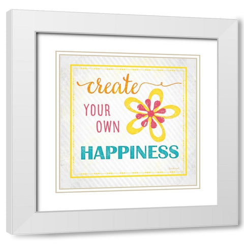 Create Your Own Happiness White Modern Wood Framed Art Print with Double Matting by Pugh, Jennifer