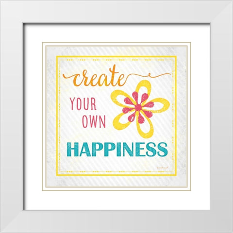 Create Your Own Happiness White Modern Wood Framed Art Print with Double Matting by Pugh, Jennifer