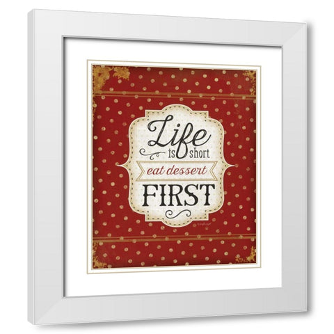 Eat Dessert First White Modern Wood Framed Art Print with Double Matting by Pugh, Jennifer