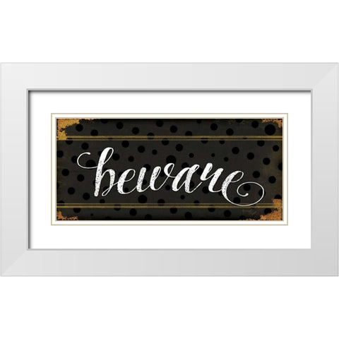 Beware White Modern Wood Framed Art Print with Double Matting by Pugh, Jennifer