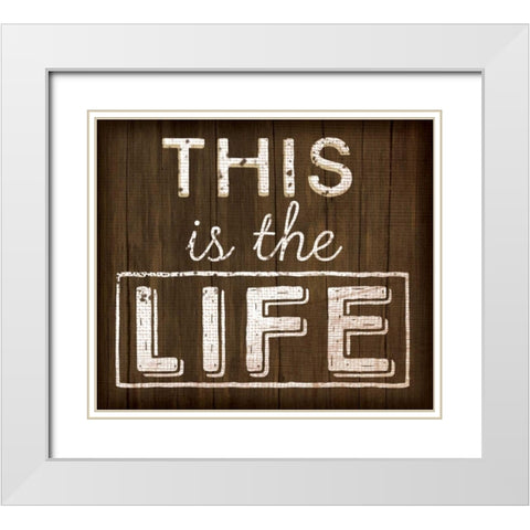 This is the Life White Modern Wood Framed Art Print with Double Matting by Pugh, Jennifer