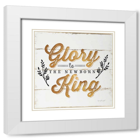 Glory to the Newborn King White Modern Wood Framed Art Print with Double Matting by Pugh, Jennifer