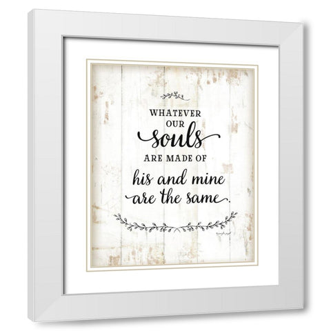 Whatever Our Souls Are Made Of White Modern Wood Framed Art Print with Double Matting by Pugh, Jennifer