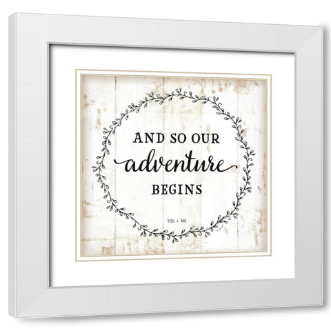 And So Our Adventure Begins White Modern Wood Framed Art Print with Double Matting by Pugh, Jennifer