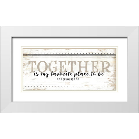 Together is My Favorite White Modern Wood Framed Art Print with Double Matting by Pugh, Jennifer