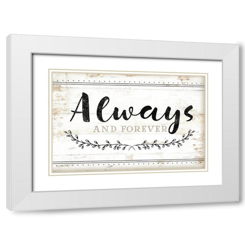 Always and Forever White Modern Wood Framed Art Print with Double Matting by Pugh, Jennifer