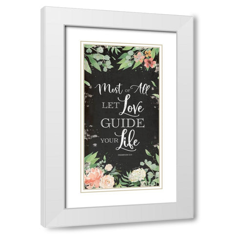 Let Love Guide Your Life White Modern Wood Framed Art Print with Double Matting by Pugh, Jennifer