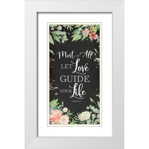 Let Love Guide Your Life White Modern Wood Framed Art Print with Double Matting by Pugh, Jennifer