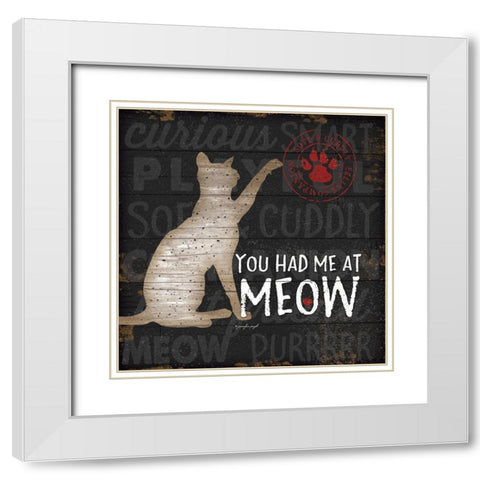 You Had Me at Meow White Modern Wood Framed Art Print with Double Matting by Pugh, Jennifer