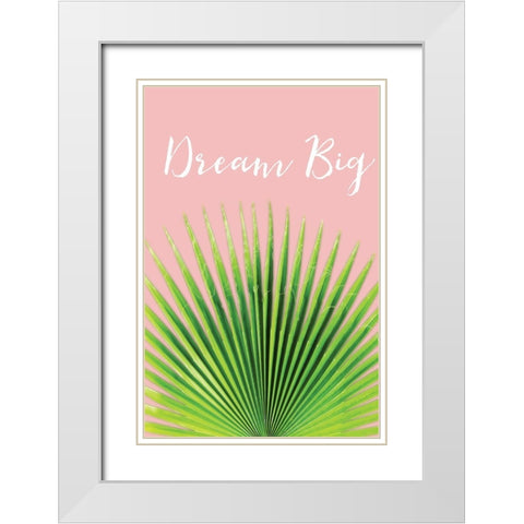 Dream Big White Modern Wood Framed Art Print with Double Matting by Pugh, Jennifer