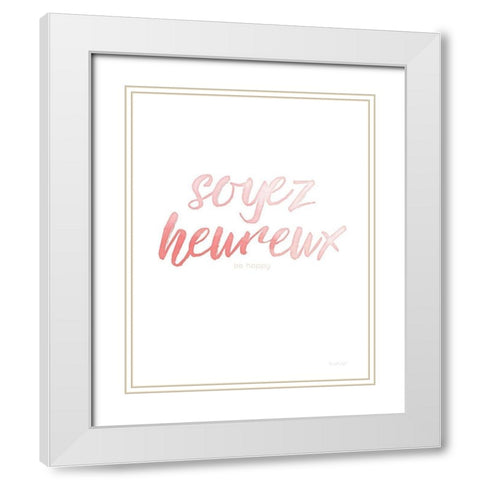 Soyez Heureux White Modern Wood Framed Art Print with Double Matting by Pugh, Jennifer