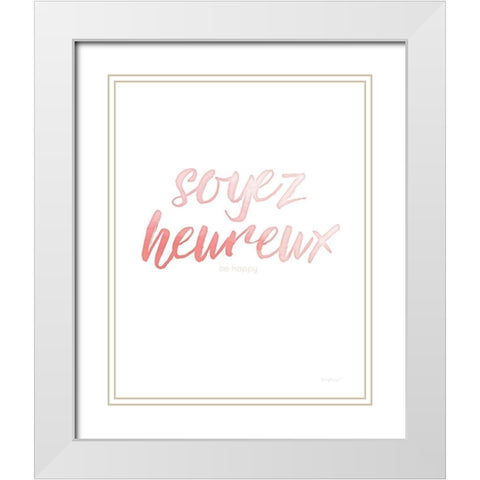 Soyez Heureux White Modern Wood Framed Art Print with Double Matting by Pugh, Jennifer