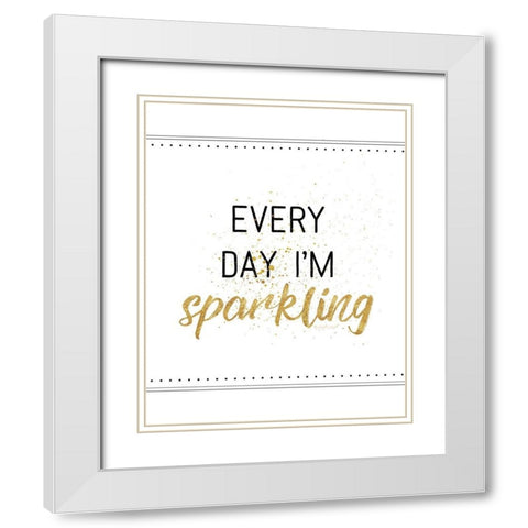 Every Day Im Sparkling White Modern Wood Framed Art Print with Double Matting by Pugh, Jennifer
