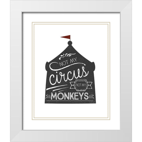 Not My Circus White Modern Wood Framed Art Print with Double Matting by Pugh, Jennifer