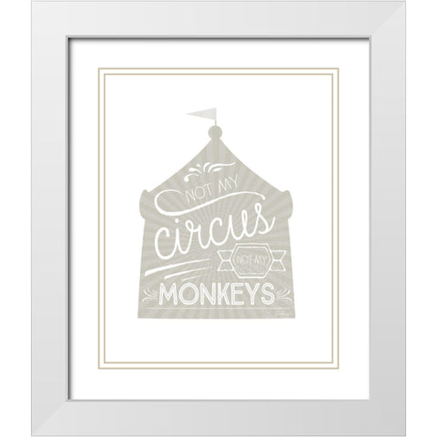 Not My Circus White Modern Wood Framed Art Print with Double Matting by Pugh, Jennifer