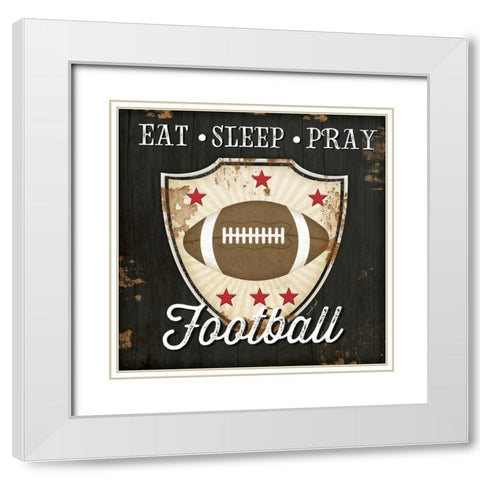 Eat, Sleep, Pray, Football White Modern Wood Framed Art Print with Double Matting by Pugh, Jennifer