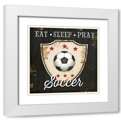 Eat, Sleep, Pray, Soccer White Modern Wood Framed Art Print with Double Matting by Pugh, Jennifer