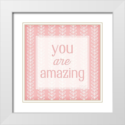 You Are Amazing White Modern Wood Framed Art Print with Double Matting by Pugh, Jennifer