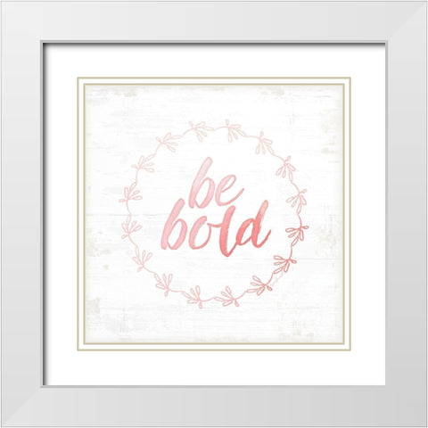 Be Bold White Modern Wood Framed Art Print with Double Matting by Pugh, Jennifer