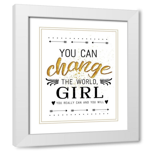 You Can Change the World White Modern Wood Framed Art Print with Double Matting by Pugh, Jennifer