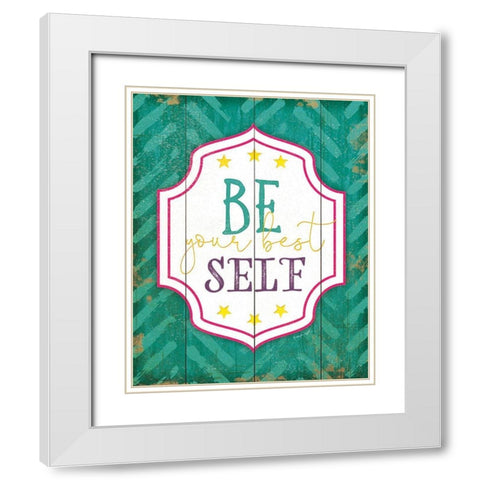 Be Your Best Self White Modern Wood Framed Art Print with Double Matting by Pugh, Jennifer