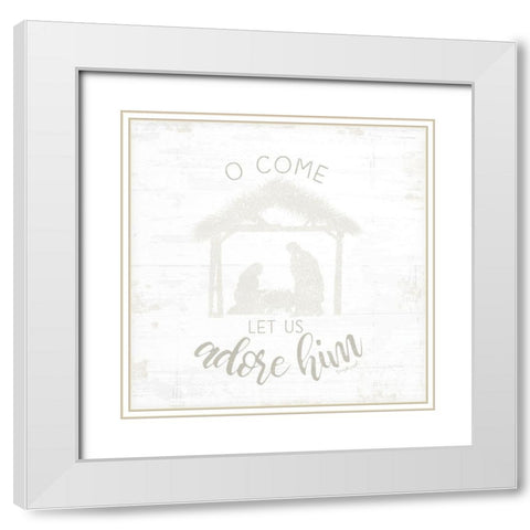 O Come Let Us Adore Him White Modern Wood Framed Art Print with Double Matting by Pugh, Jennifer