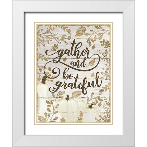 Gather and Be Grateful White Modern Wood Framed Art Print with Double Matting by Pugh, Jennifer