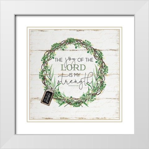 The Joy of the Lord White Modern Wood Framed Art Print with Double Matting by Pugh, Jennifer