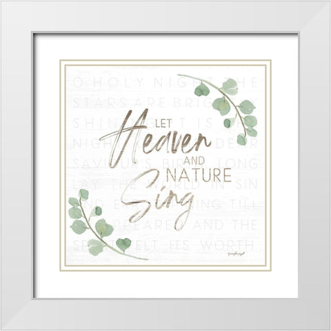 Let Heaven and Nature Sing White Modern Wood Framed Art Print with Double Matting by Pugh, Jennifer