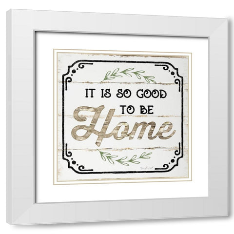 Good to be Home White Modern Wood Framed Art Print with Double Matting by Pugh, Jennifer