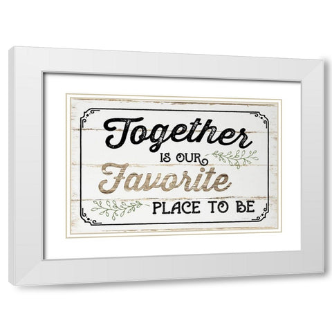 Together is Our Favorite White Modern Wood Framed Art Print with Double Matting by Pugh, Jennifer