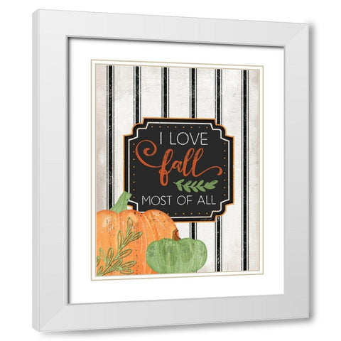 I Love Fall Most of All White Modern Wood Framed Art Print with Double Matting by Pugh, Jennifer