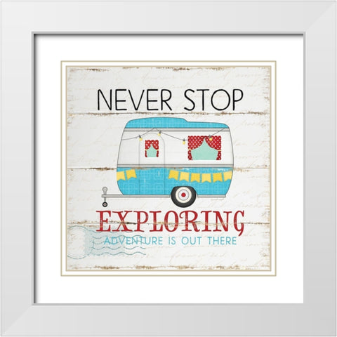 Never Stop Exploring White Modern Wood Framed Art Print with Double Matting by Pugh, Jennifer