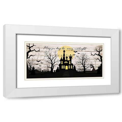 May Your Days be Scary White Modern Wood Framed Art Print with Double Matting by Pugh, Jennifer