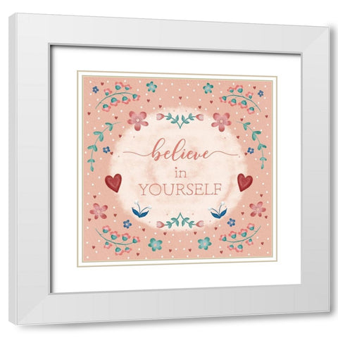 Believe in Yourself White Modern Wood Framed Art Print with Double Matting by Pugh, Jennifer