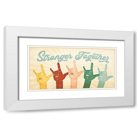 Stronger Together White Modern Wood Framed Art Print with Double Matting by Pugh, Jennifer