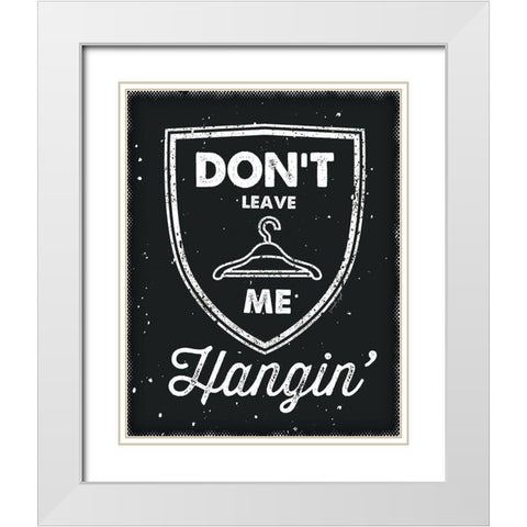 Dont Leave Me Hangin White Modern Wood Framed Art Print with Double Matting by Pugh, Jennifer