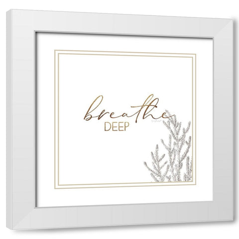 Breathe Deep White Modern Wood Framed Art Print with Double Matting by Pugh, Jennifer